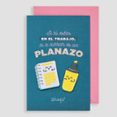 Postal - Si Tú Estás En El Trabajo Ir A Currar Es Un Planazo