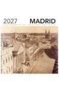 Calendario 2027 Imágenes antiguas de Madrid