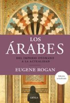 LOS ARABES: DEL IMPERIO OTOMANO A LA ACTUALIDAD
