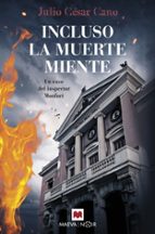 INCLUSO LA MUERTE MIENTE (SERIE BARTOLOME MONFORT 5)