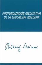 PROFUNDIZACION MEDITATIVA DE LA EDUCACION WALDORF