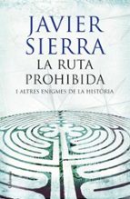 LA RUTA PROHIBIDA I ALTRES ENIGMES DE LA HISTORIA