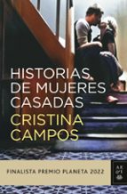 HISTORIAS DE MUJERES CASADAS (FINALISTA PREMIO PLANETA 2022)