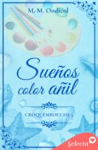 SUEÑOS COLOR AÑIL (SERIE CROQUEMBOUCHE 3) (EBOOK)