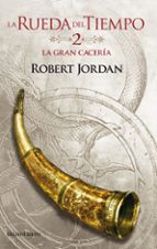 LA GRAN CACERÍA  (RUEDA DEL TIEMPO Nº 2)