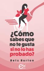 ¿CÓMO SABES QUE NO TE GUSTA SI NO LO HAS PROBADO? (EBOOK)