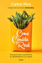 COME COMIDA REAL (MOVIMIENTO REALFOODING)
