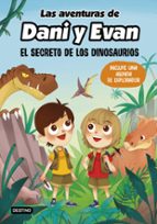 LAS AVENTURAS DE DANI Y EVAN: EL SECRETO DE LOS DINOSAURIOS