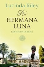 LA HERMANA LUNA (LAS SIETE HERMANAS 5) LA HISTORIA DE TIGGY