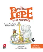 EL PIRATA PEPE Y LOS ANIMALES (CON LETRA MAYUSCULA)