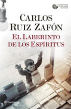 EL LABERINTO DE LOS ESPÍRITUS (SERIE EL CEMENTERIO DE LOS LIBROS OLVIDADOS, 4)