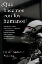 ¿QUE HACEMOS CON LOS HUMANOS?