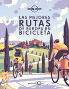 LAS MEJORES RUTAS DE EUROPA EN BICICLETA (LONELY PLANET)