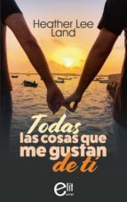 TODAS LAS COSAS QUE ME GUSTAN DE TI (EBOOK)