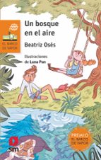 UN BOSQUE EN EL AIRE (PREMIO BARCO DE VAPOR 2021)