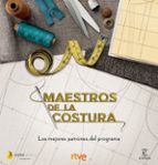 MAESTROS DE LA COSTURA: LOS MEJORES PATRONES DEL PROGRAMA