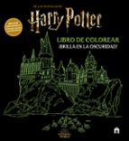 HARRY POTTER: LIBRO DE COLOREAR: ¡BRILLA EN LA OSCURIDAD!