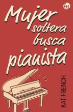 MUJER SOLTERA BUSCA PIANISTA (EBOOK)