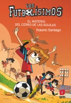 FUTBOLISIMOS 21: EL MISTERIO DEL CERRO DE LAS AGUILAS