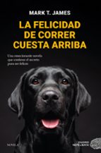 LA FELICIDAD DE CORRER CUESTA ARRIBA (EBOOK)
