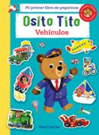 OSITO TITO: MI PRIMER LIBRO DE PEGATINAS. VEHICULOS