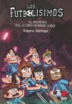 FUTBOLISIMOS 16: EL MISTERIO DEL ULTIMO HOMBRE LOBO