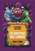 LOS MONSTRUOS MAS CHUNGOS (DESTRIPANDO LA HISTORIA)