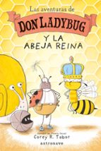 LAS AVENTURAS DE DON LADYBUG Y LA ABEJA REINA