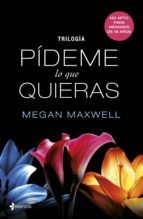TRILOGÍA PÍDEME LO QUE QUIERAS (EBOOK)