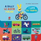 A BILLY LE GUSTA VIAJAR / I LOVE TO TRAVEL