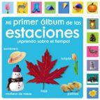 MI PRIMER ALBUM DE LAS ESTACIONES: ¡APRENDO SOBRE EL TIEMPO!