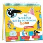 MI FABULOSO BLOC DE ACTIVIDADES LOBO. LOBO Y SUS AMIGOS