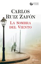 LA SOMBRA DEL VIENTO (SERIE EL CEMENTERIO DE LOS LIBROS OLVIDADOS 1)