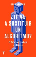 ¿TE VA A SUSTITUIR UN ALGORITMO? EL FUTURO DEL TRABAJO EN ESPAÑA
