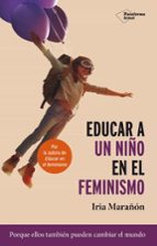 EDUCAR A UN NIÑO EN EL FEMINISMO. EDUCACIÓN MÁS JUSTA Y FEMINISTA