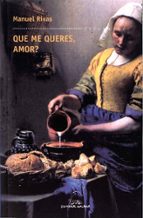 ¿QUE ME QUERES AMOR? (PREMIO NACIONAL DE NARRATIVA 1996, PREMIO T ORRENTE BALLESTER 1995) (13ª ED.)