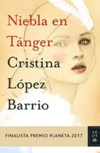 NIEBLA EN TANGER (FINALISTA PREMIO PLANETA 2017)