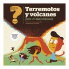 TERREMOTOS Y VOLCANES PARA LOS MAS CURIOSOS :PREGUNTAS QUE PONEN LOS PELOS DE PUNTA