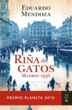 RIÑA DE GATOS (PREMIO PLANETA 2010)