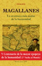 MAGALLANES: LA AVENTURA MAS AUDAZ DE LA HUMANIDAD (ED. FACSÍMIL)