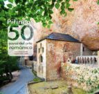 PIRINEOS. 50 JOYAS DEL ARTE ROMANICO