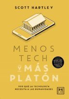MENOS TECH Y MAS PLATON: POR QUE LA TECNOLOGIA NECESITA A LAS HUMANIDADES