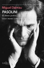 PASOLINI: EL ULTIMO PROFETA. (PREMIO COMILLAS 2022)