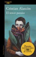 EL TERCER PARAISO (PREMIO ALFAGUARA DE NOVELA 2022)