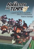 ELS FORASTERS DEL TEMPS 10: L AVENTURA DELS VALLBONA AMB ELS SUPERNINJA