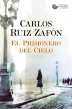 EL PRISIONERO DEL CIELO (SERIE EL CEMENTERIO DE LOS LIBROS OLVIDADOS, 3)