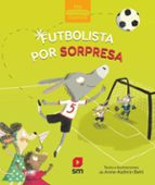 FUTBOLISTA POR SORPRESA(MIS PRIMEROS CUENTOS) NIVEL 2 (LECTOR)