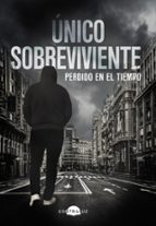 UNICO SOBREVIVIENTE: PERDIDO EN EL TIEMPO