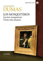 LOS MOSQUETEROS: LOS TRES MOSQUETEROS. VEINTE AÑOS DESPUES