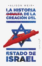LA HISTORIA OCULTA DE LA CREACION DEL ESTADO DE ISRAEL